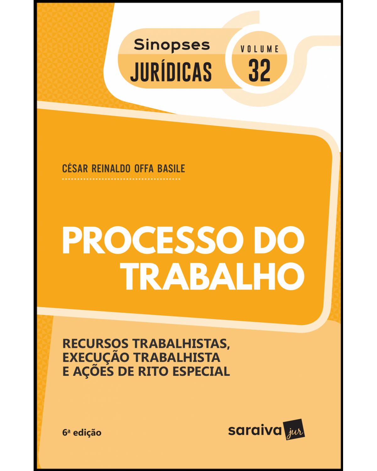 Processo do trabalho - recursos trabalhistas, execução trabalhista e ações de rito especial - 6ª Edição | 2019