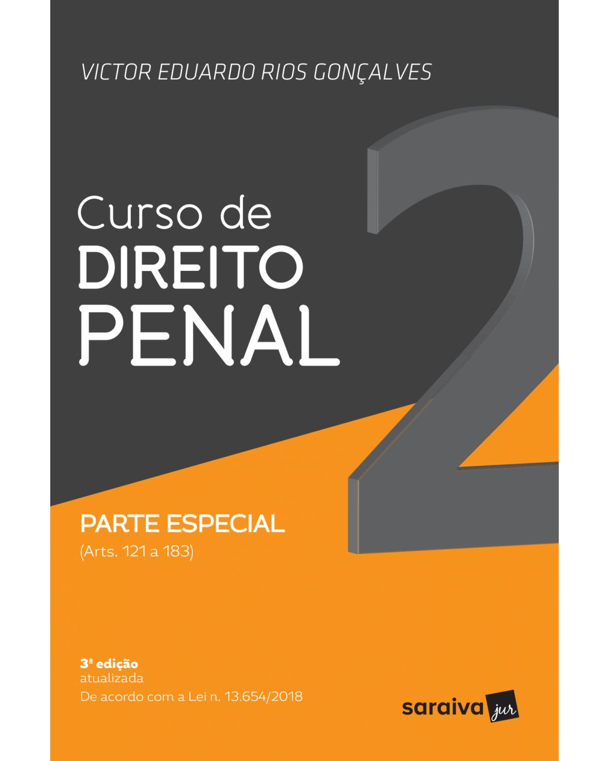 Curso de direito penal - Volume 2: parte especial (arts. 121 a 183) - 3ª Edição | 2019