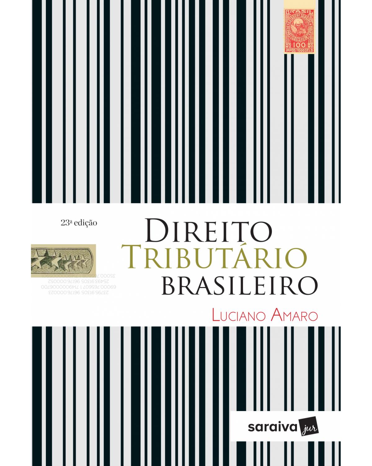 Direito tributário brasileiro - 23ª Edição | 2019