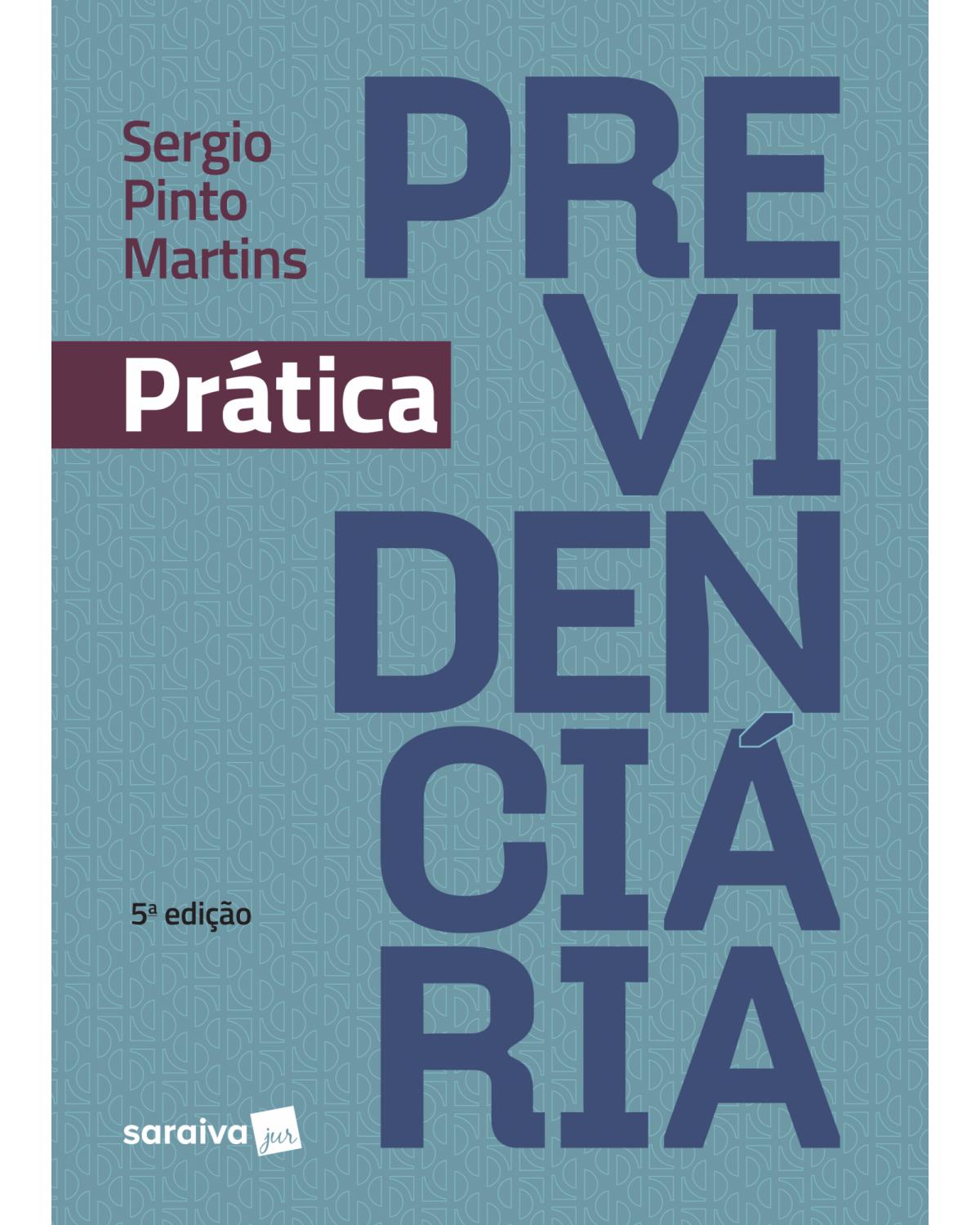 Prática previdenciária - 5ª Edição | 2018