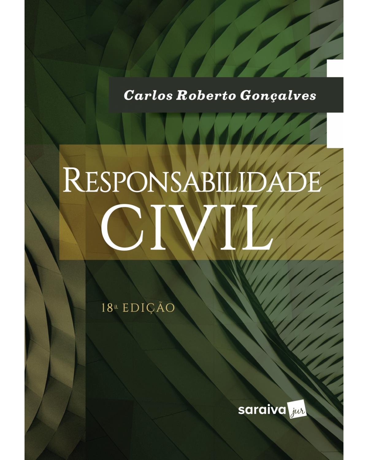 Responsabilidade civil - 18ª Edição | 2019