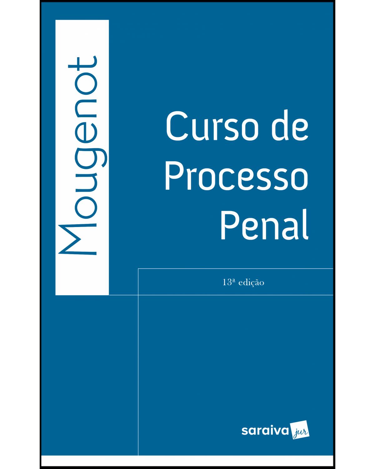 Curso de processo penal - 13ª Edição | 2018