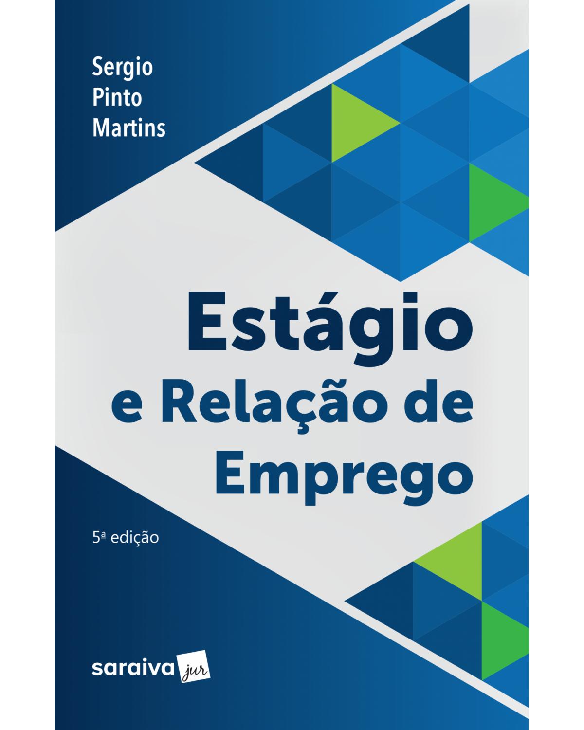 Estágio e relação de emprego - 5ª Edição | 2019