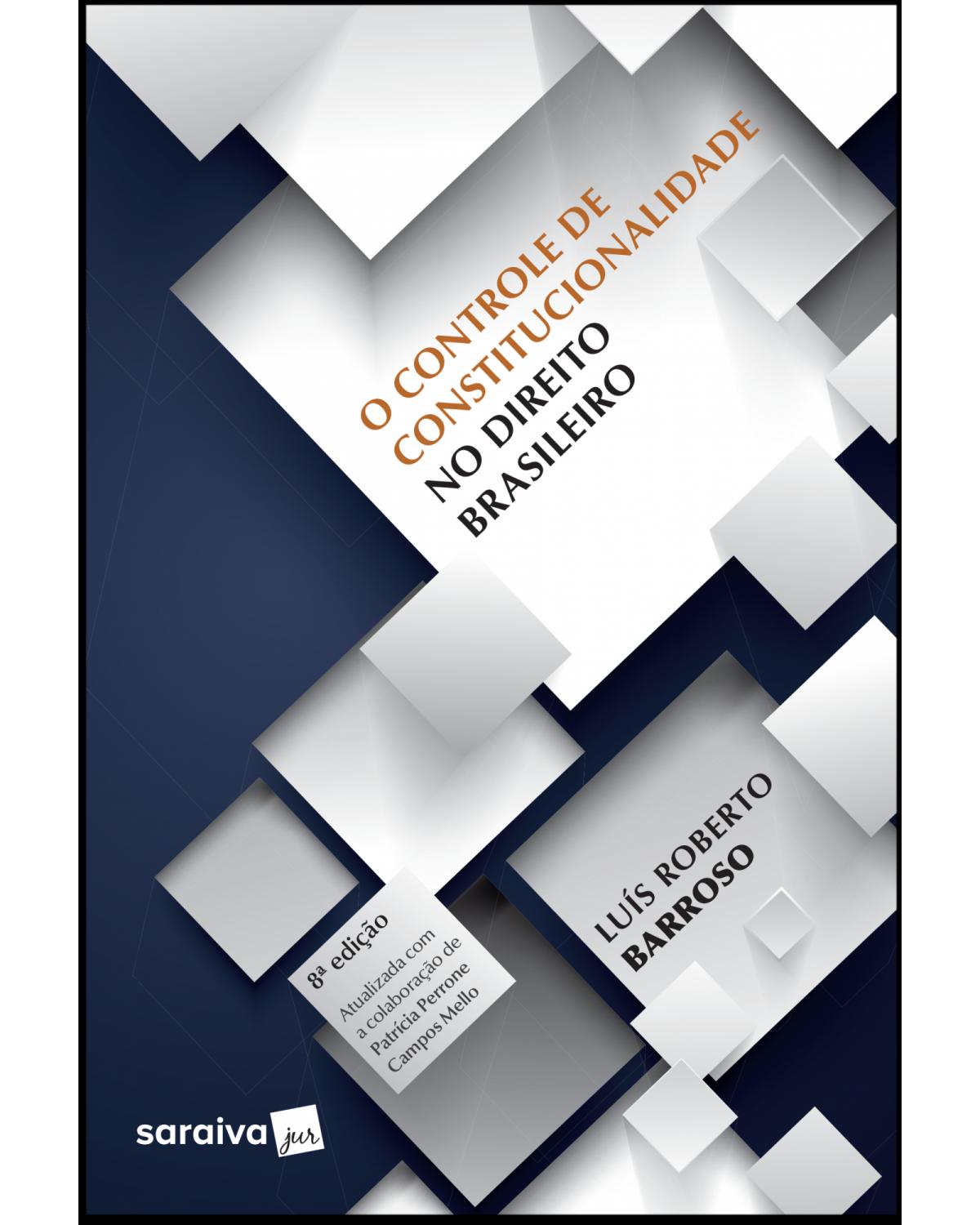 O controle de constitucionalidade no direito brasileiro - 8ª Edição | 2019