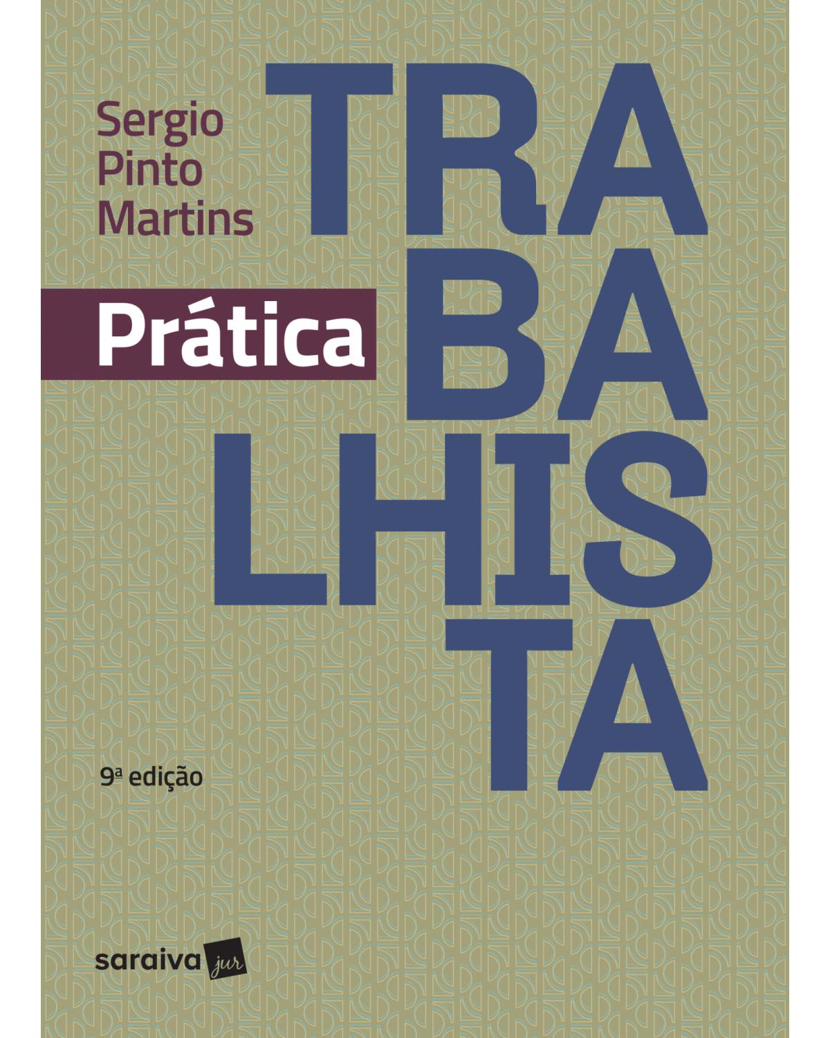 Prática trabalhista - 9ª Edição | 2019