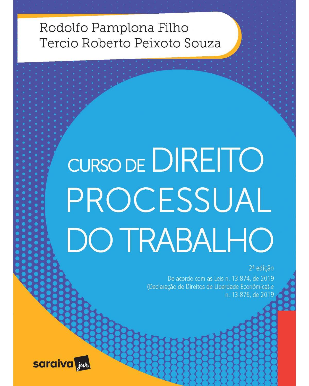 Curso de direito processual do trabalho - 2ª Edição | 2020