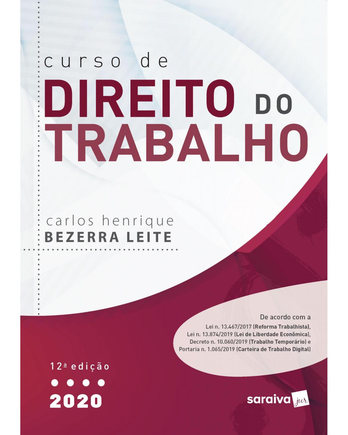 Curso de direito do trabalho - 12ª Edição | 2020