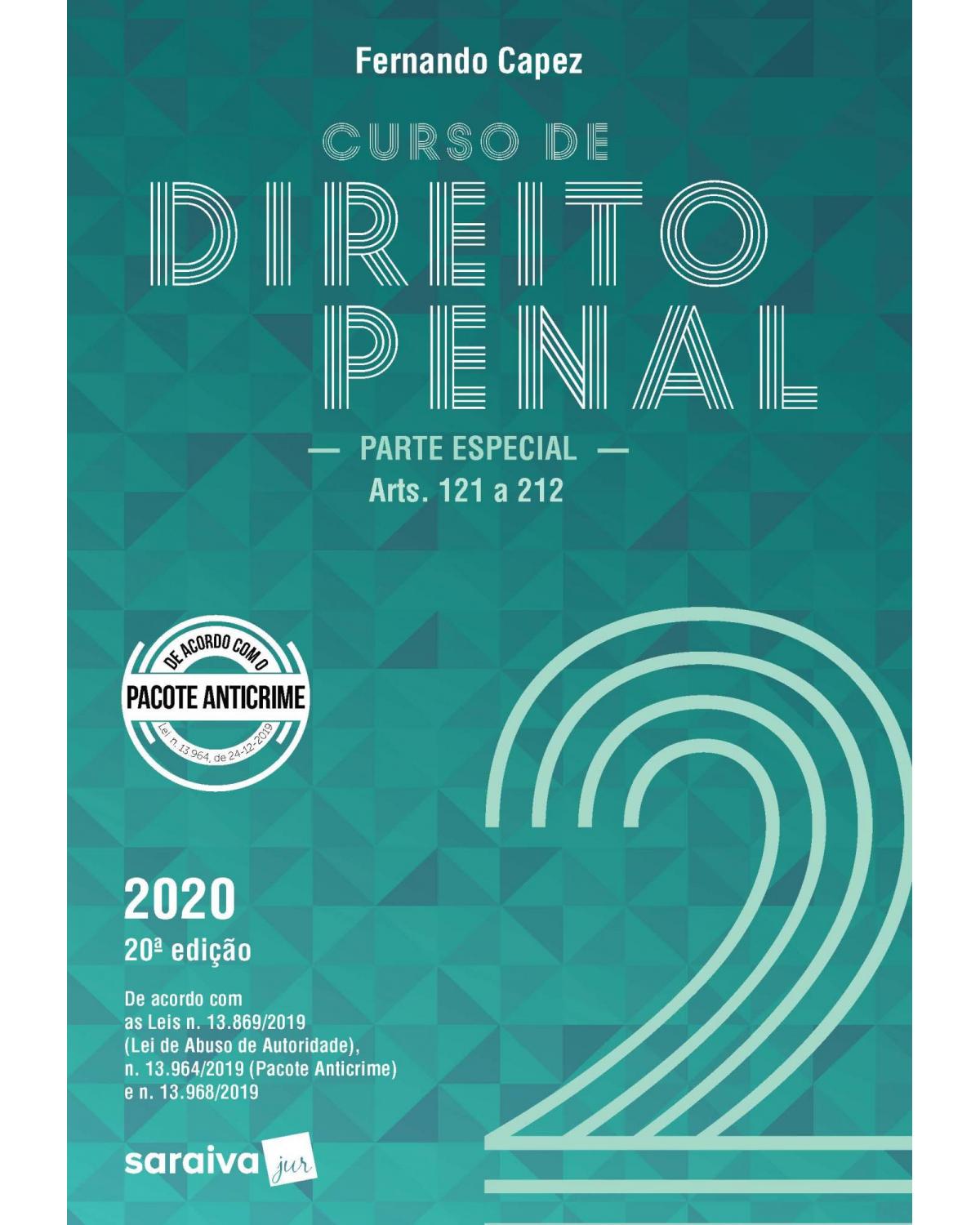 Curso de direito penal - Parte especial - Volume 2: arts. 121 a 212 - 20ª Edição | 2020