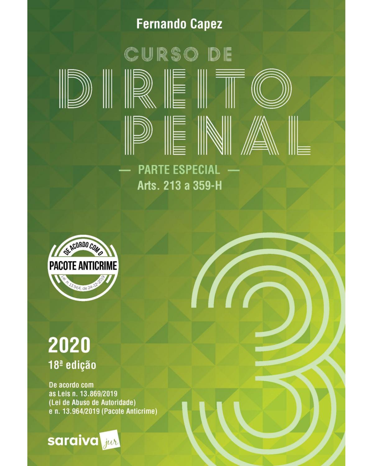 Curso de direito penal - Volume 3: parte especial (arts. 213 a 359-h) - 18ª Edição | 2020