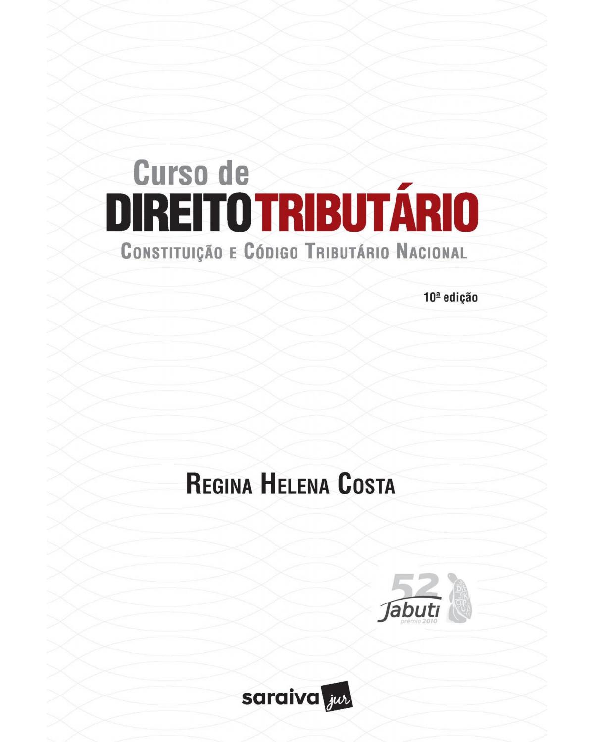 Curso de direito tributário - Constituição e código tributário nacional - 10ª Edição | 2020