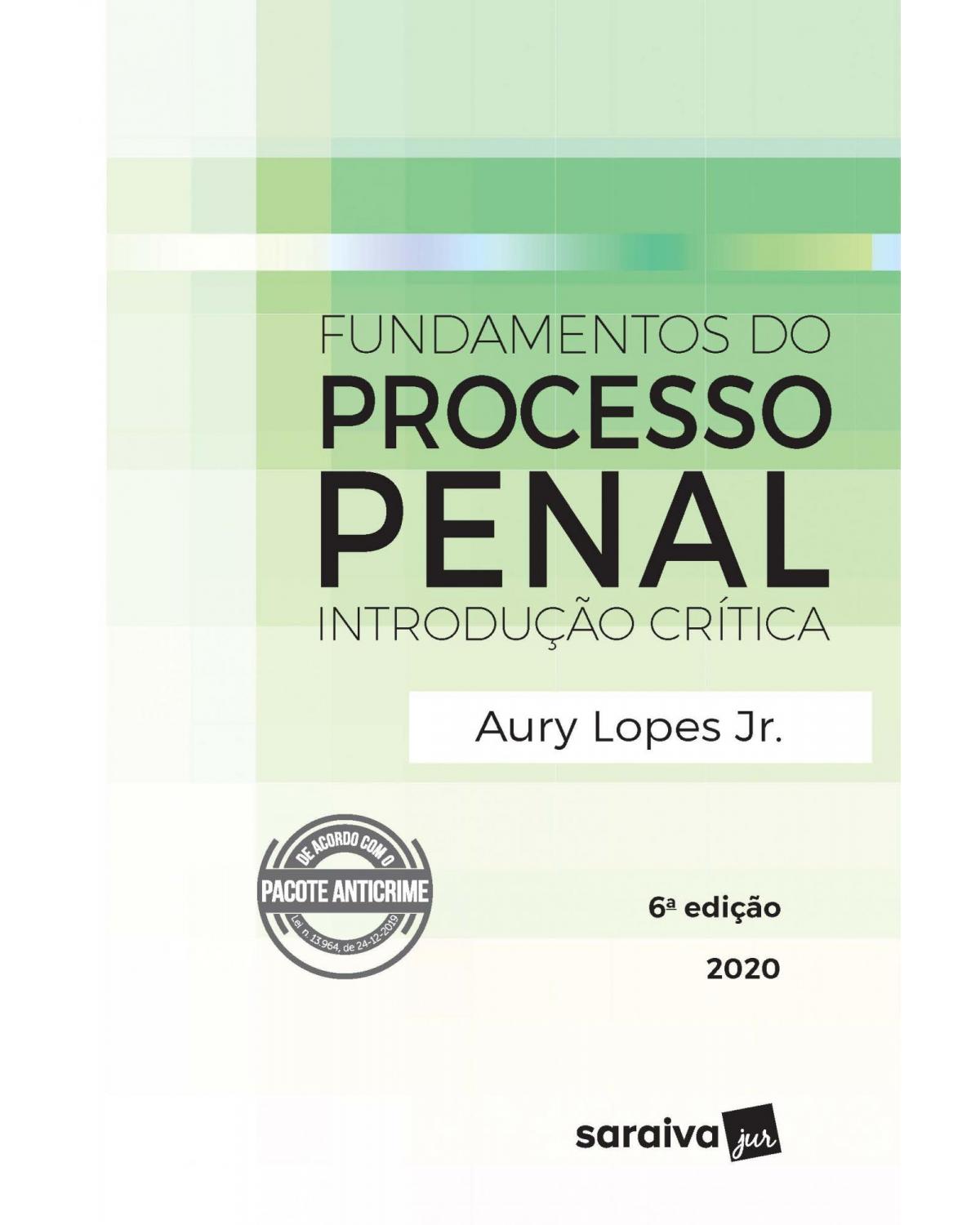 Fundamentos do processo penal - introdução crítica - 6ª Edição | 2020