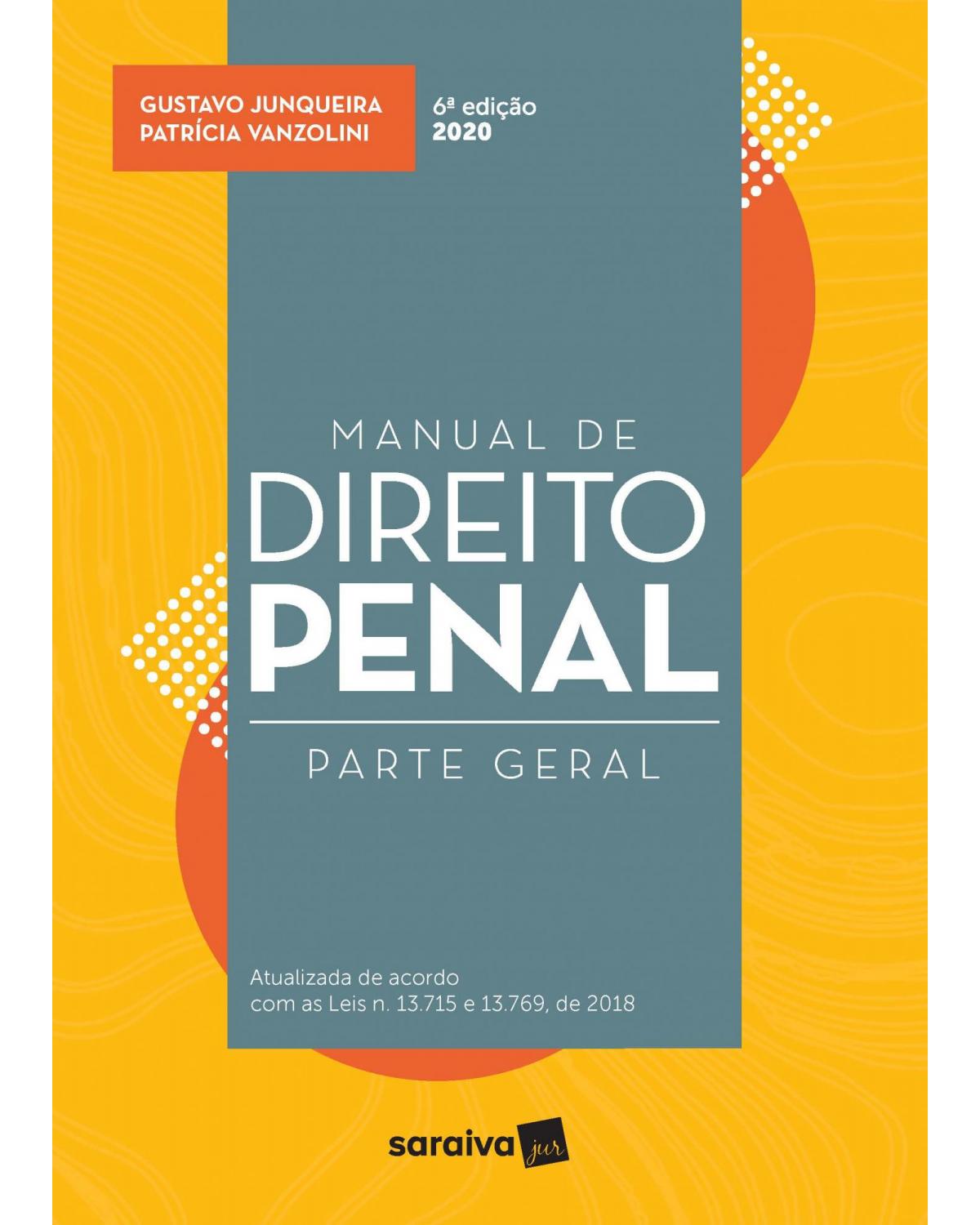 Manual de Direito Penal: Parte Geral - 6ª Edição | 2020