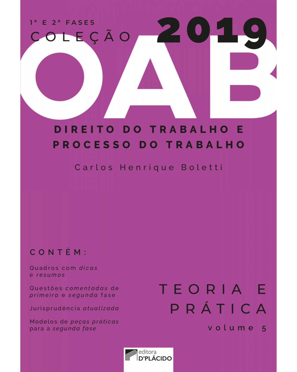 Direito do trabalho e processo do trabalho: teoria e prática - 1ª Edição | 2019