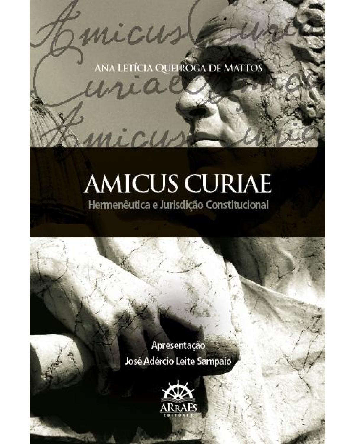 Amicus curiae: hermenêutica e jurisdição constitucional - 1ª Edição | 2011