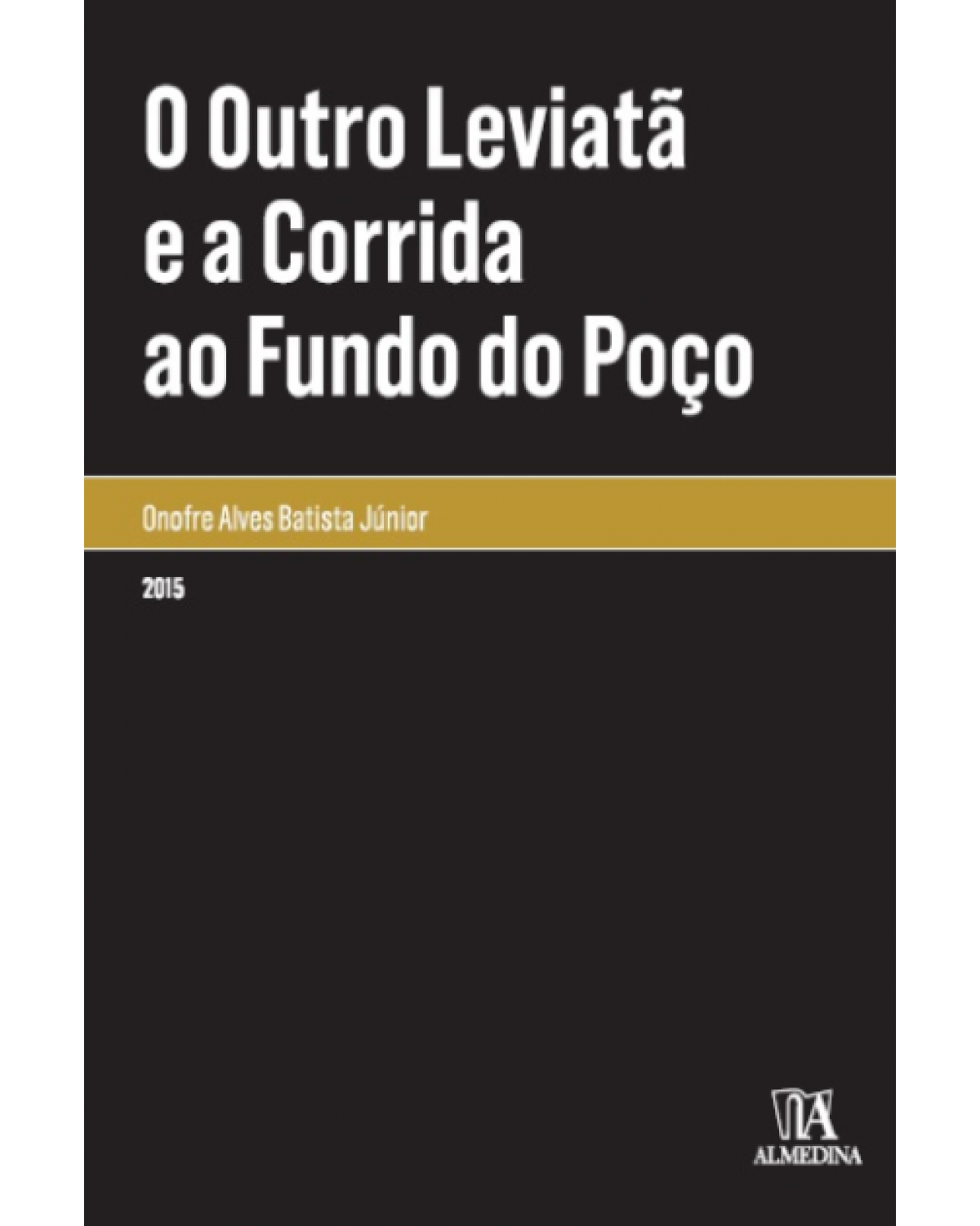 O outro leviatã e a corrida ao fundo do poço - 1ª Edição | 2015