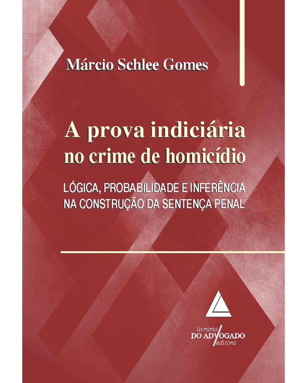 A prova indiciária no crime de homicídio - 1ª Edição