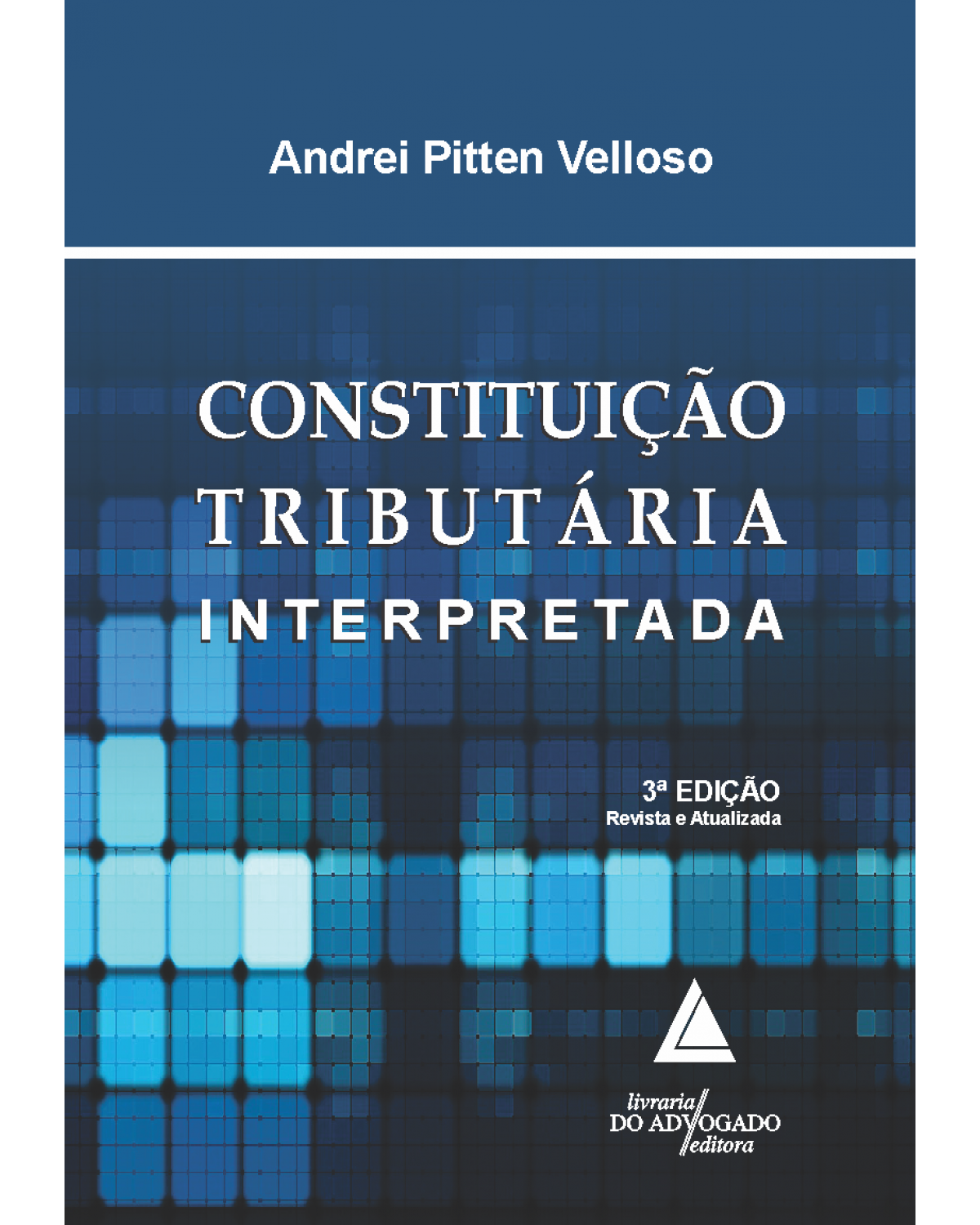 Constituição tributária interpretada - 3ª Edição | 2016