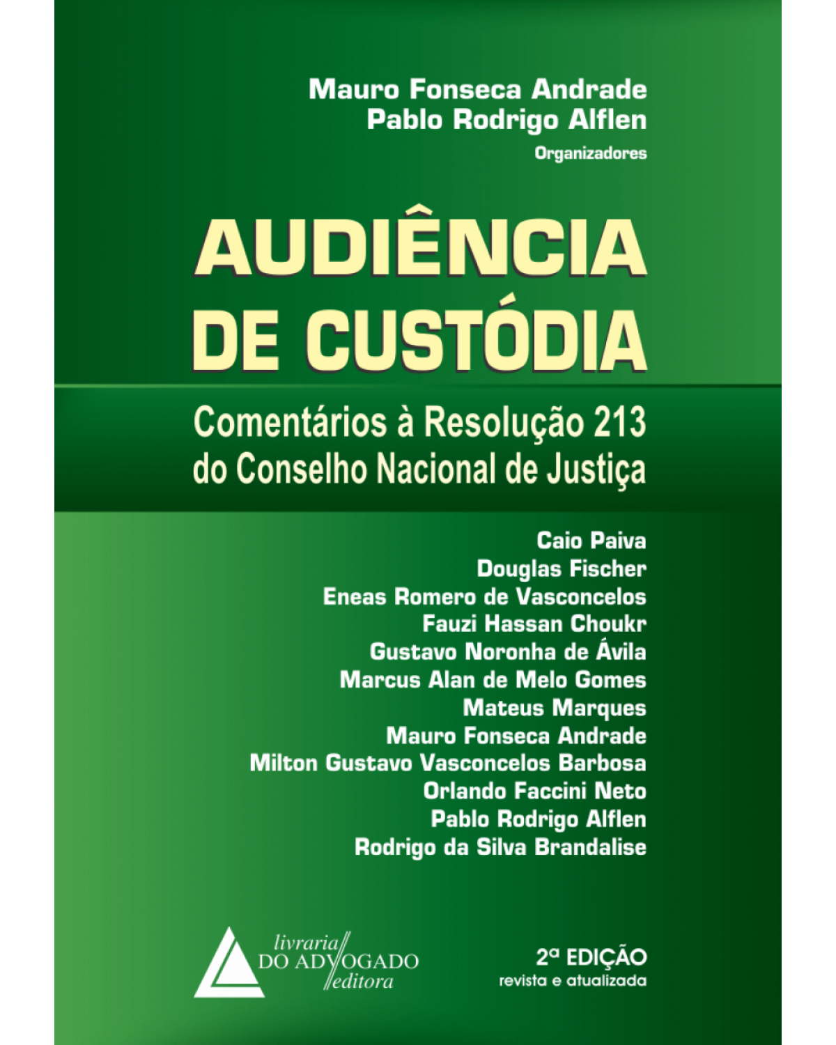 Audiência de custódia: comentários à resolução 213 do Conselho Nacional de Justiça - 2ª Edição | 2017