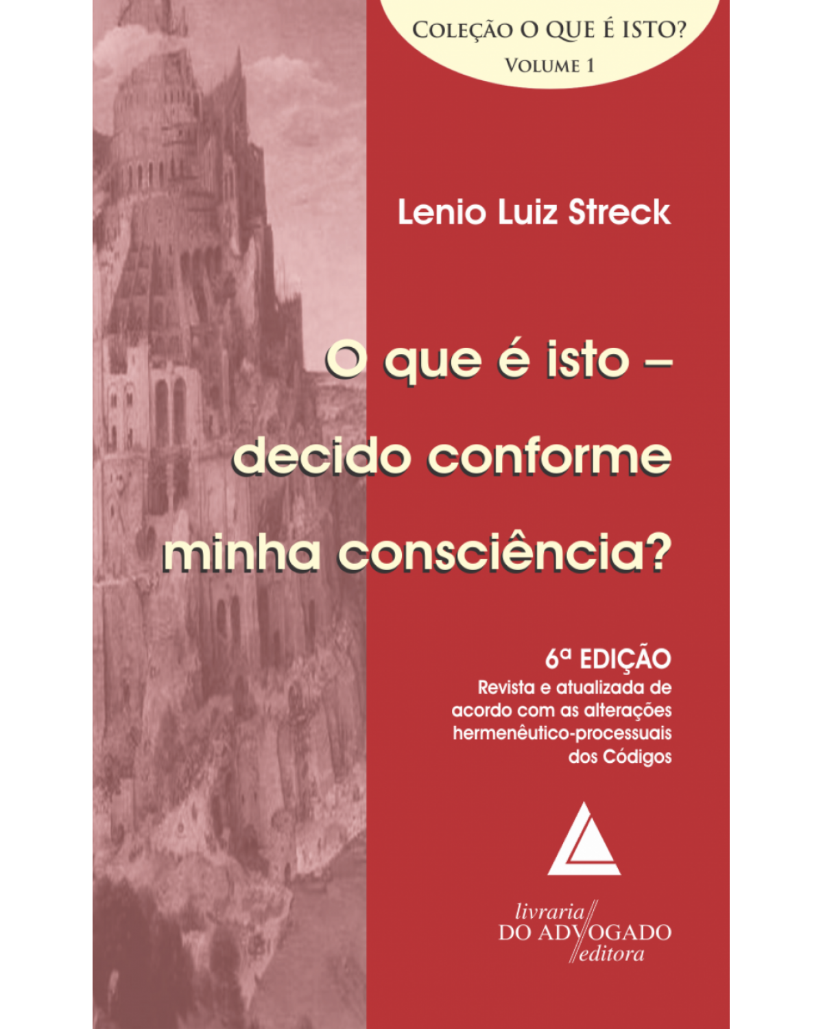 O que é isto: decido conforme minha consciência? - Volume 1 - 6ª Edição | 2017