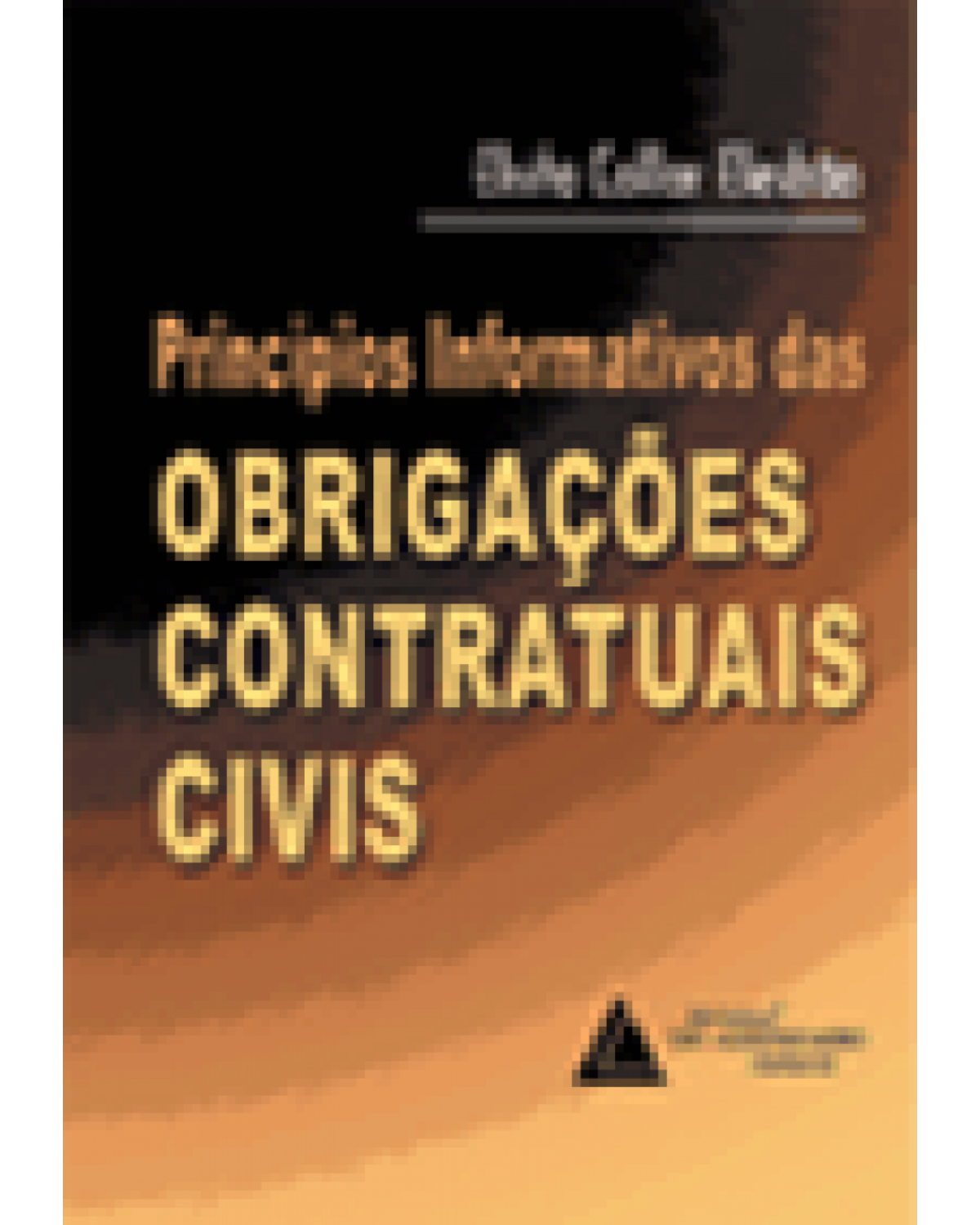 Princípios informativos das obrigações contratuais civis - 1ª Edição | 2000