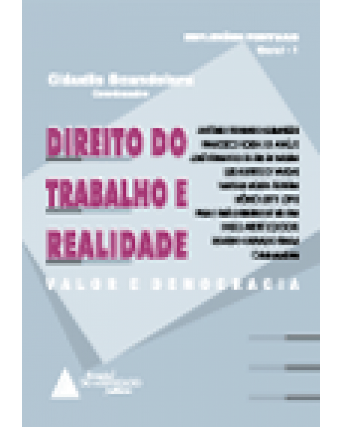 Direito do trabalho e realidade: Valor e democracia - 1ª Edição | 2000