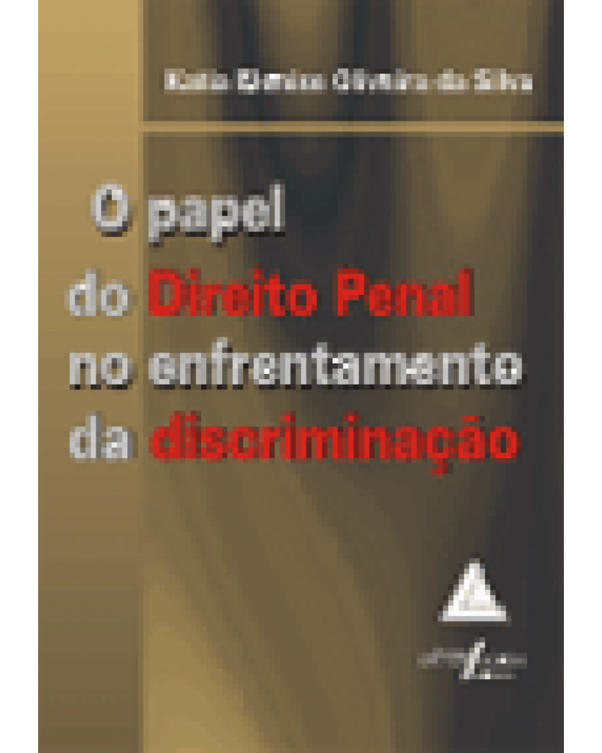 Papel do Direito Penal no enfrentamento da discriminação - 1ª Edição | 2001