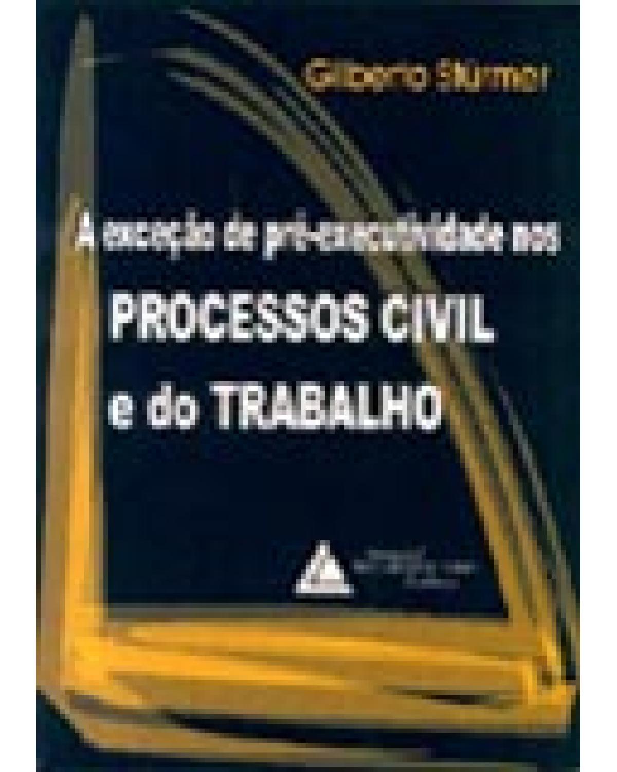 A exceção de pré-executividade nos processos civil e do trabalho - 1ª Edição | 2001