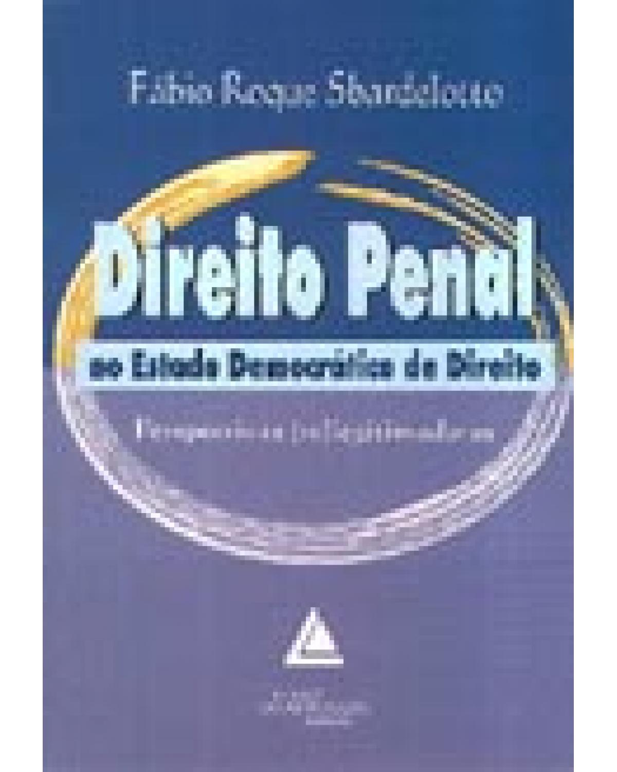 Direito penal no Estado democrático de direito: Perspectivas (re)legitimadoras - 1ª Edição | 2001