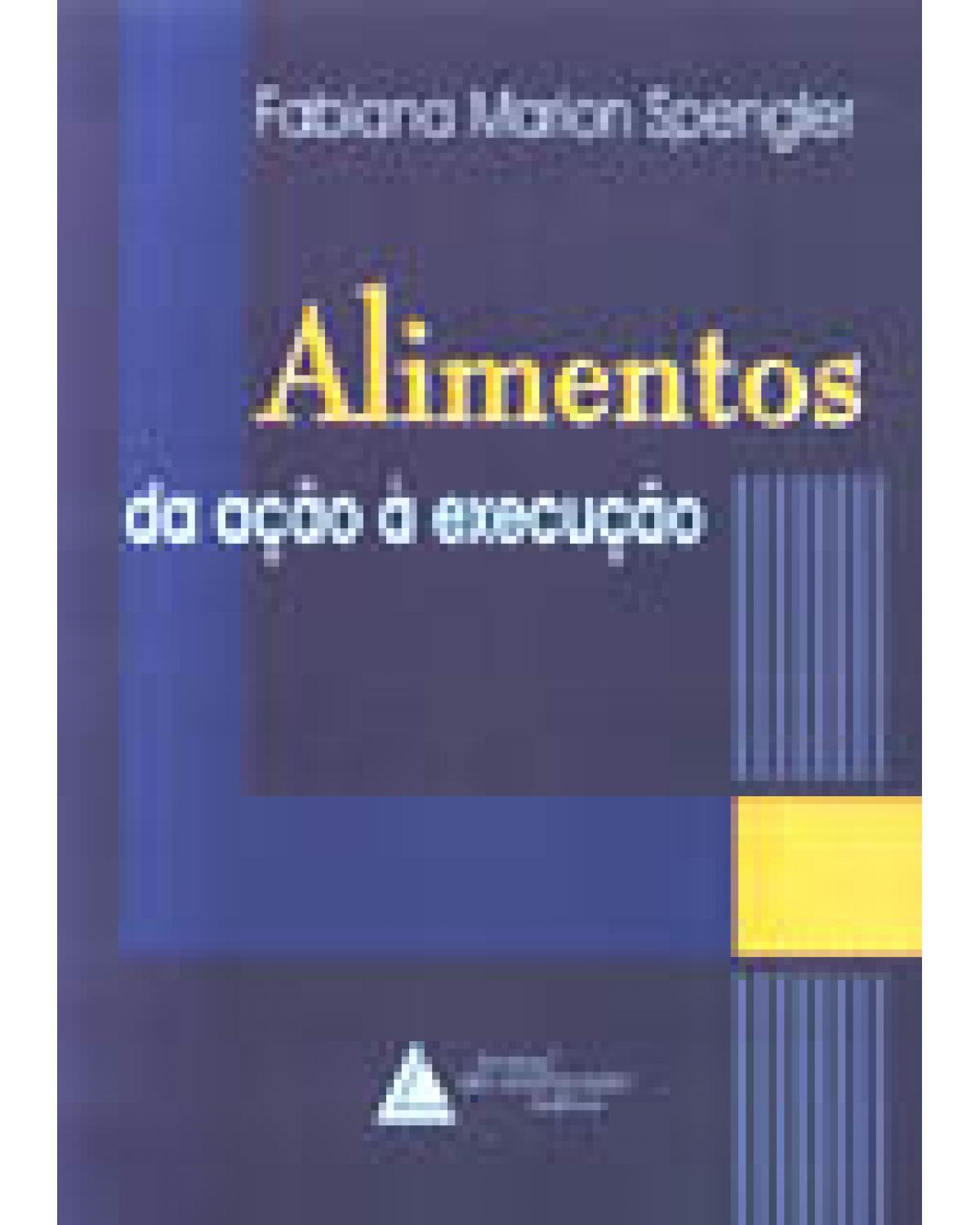 Alimentos: Da ação à execução - 1ª Edição | 2002