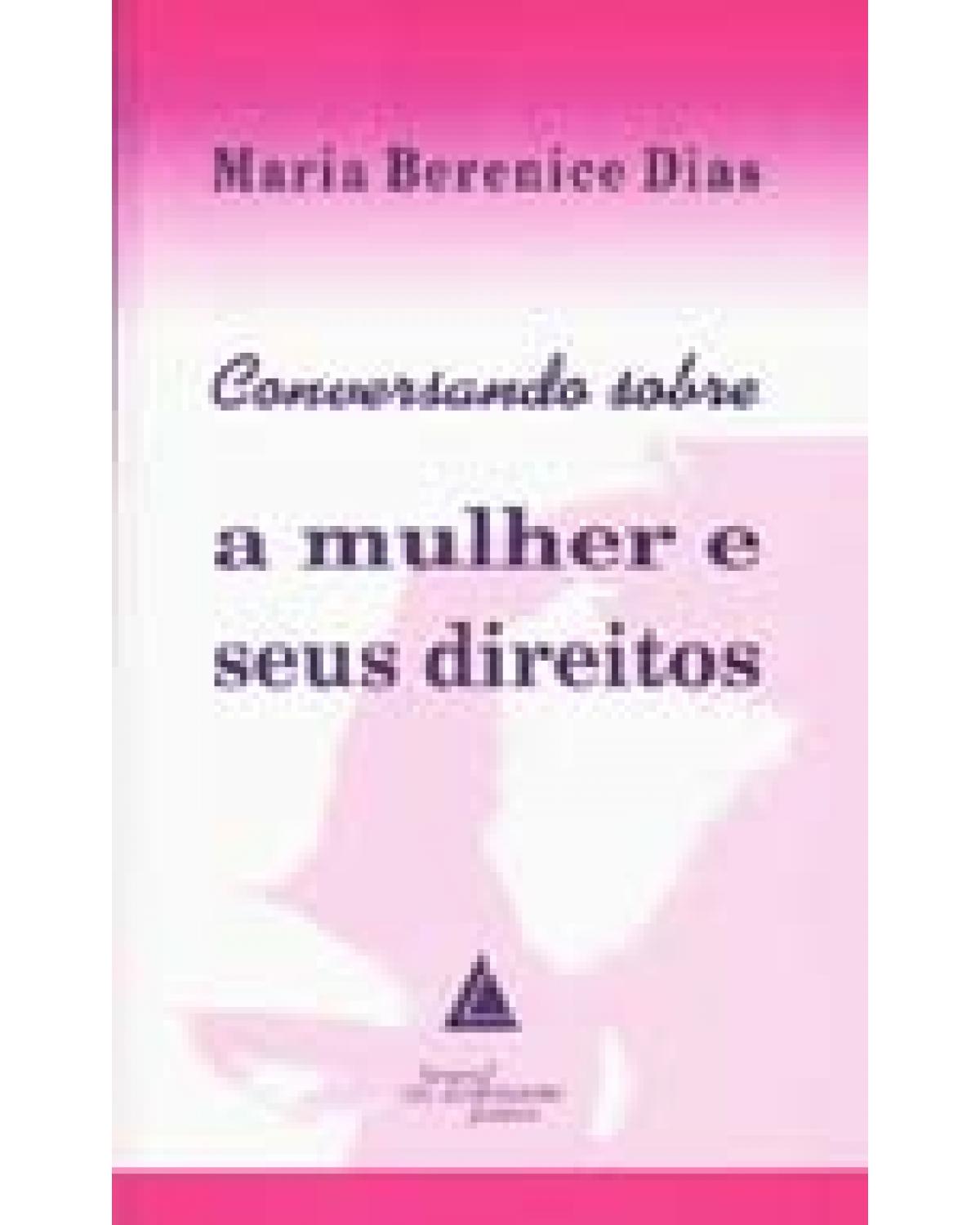 Conversando sobre a mulher e seus direitos - 1ª Edição | 2004