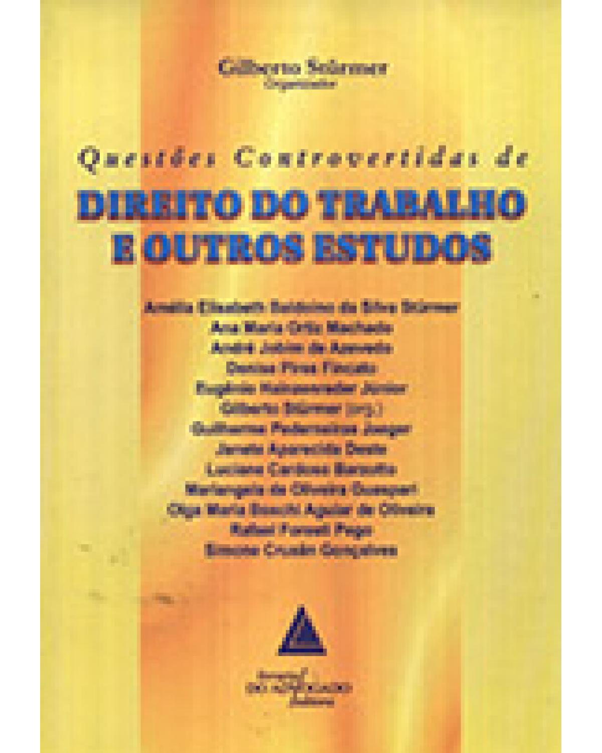 Questões controvertidas de direito do trabalho e outros estudos - 1ª Edição | 2006