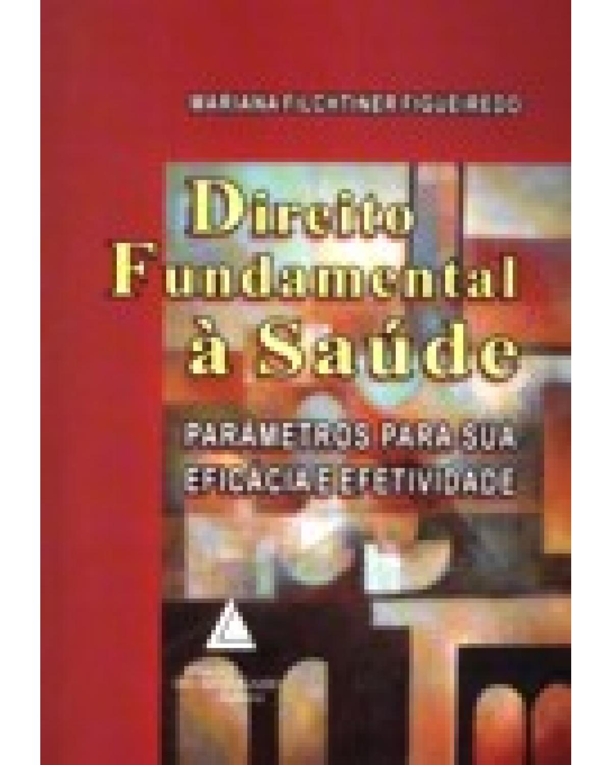 Direito fundamental à saúde: Parâmetros para sua eficácia e efetividade - 1ª Edição | 2007