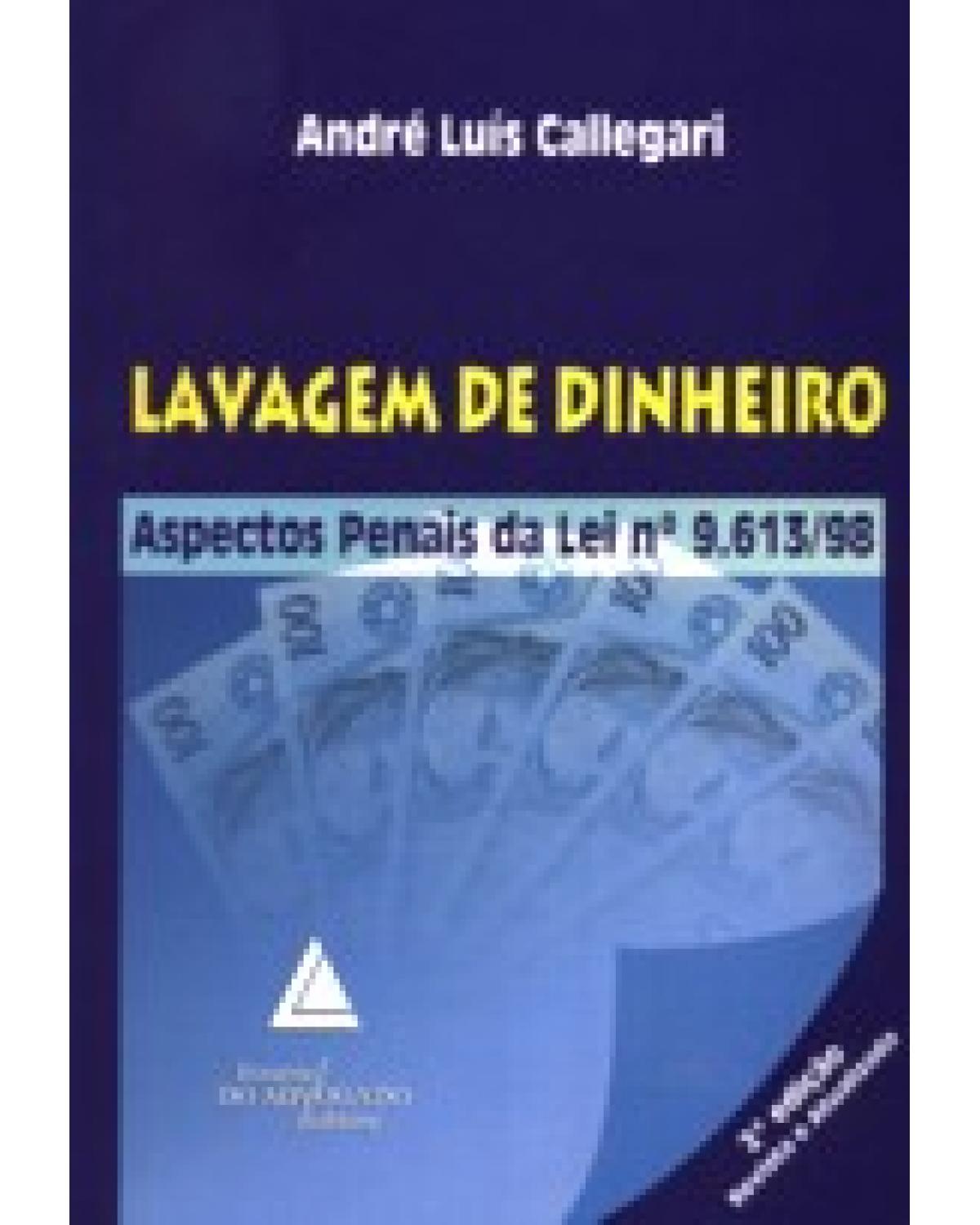 Lavagem de dinheiro: Aspectos penais da Lei nº 9.613/98 - 2ª Edição | 2008