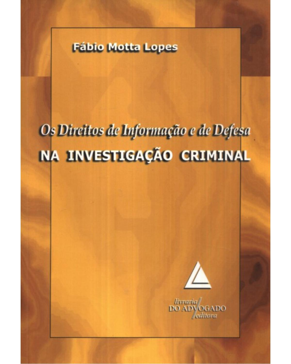 Os direitos de informação e de defesa na investigação criminal - 1ª Edição