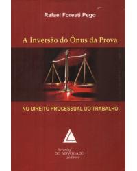 Inversão do ônus da prova no direito processual do trabalho - 1ª Edição