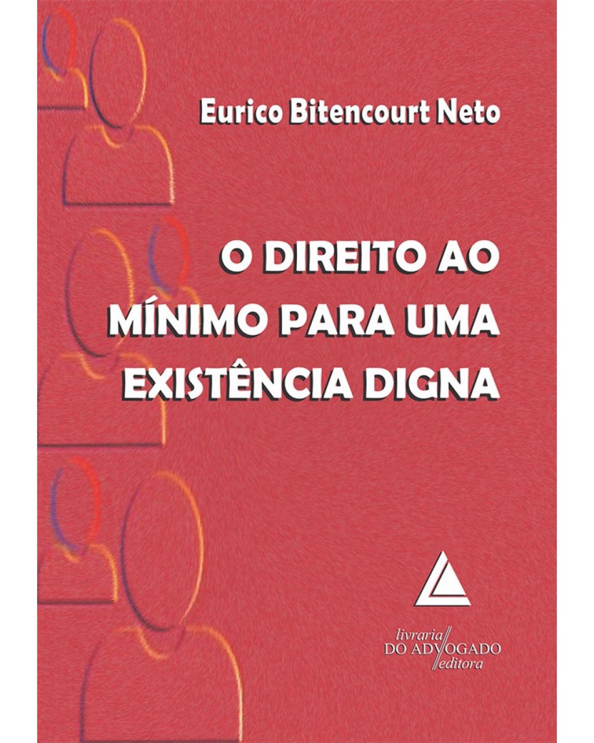 O direito ao mínimo para uma existência digna - 1ª Edição | 2010