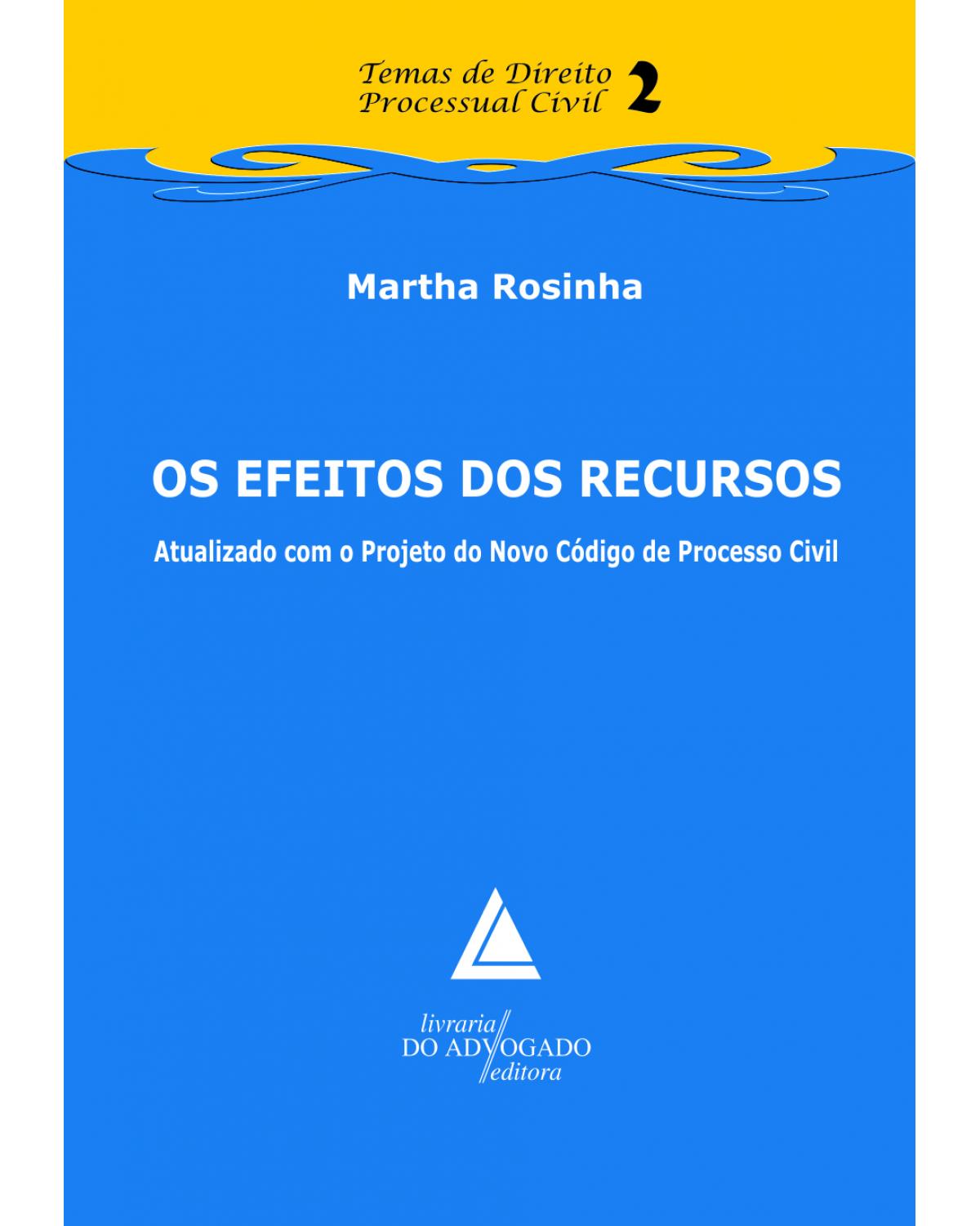 Os efeitos dos recursos - Volume 2 - 1ª Edição | 2012