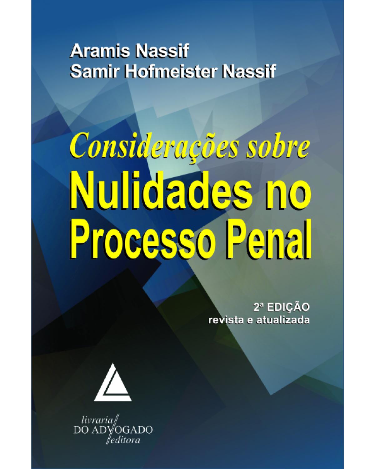 Considerações sobre nulidades no processo penal - 2ª Edição