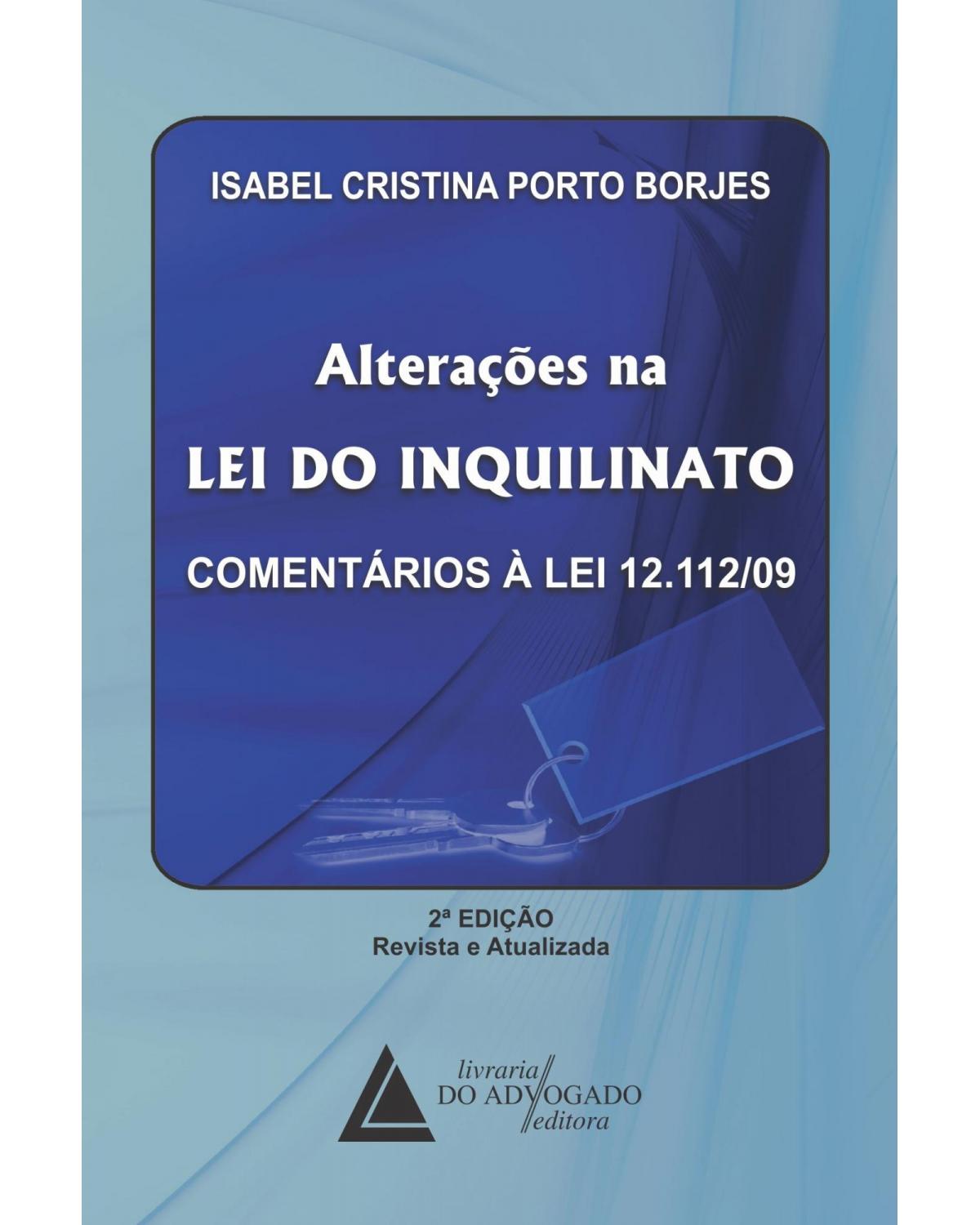 Alterações na Lei do Inquilinato: Comentários à lei 12.112/09 - 2ª Edição | 2014