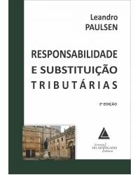 Responsabilidade e substituição tributárias - 2ª Edição