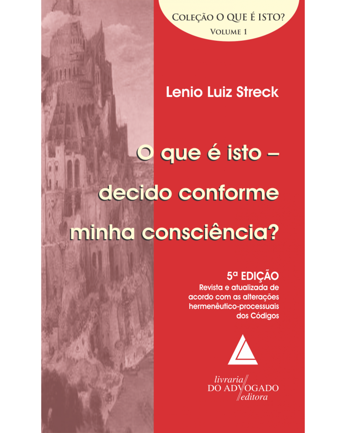 O que é isto: decido conforme minha consciência? - Volume 1:  - 5ª Edição | 2015