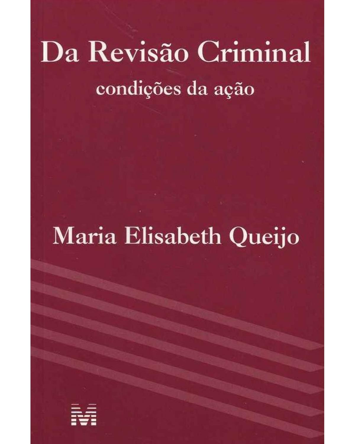 Da revisão criminal: Condições da ação - 1ª Edição