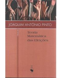 Teoria matemática das eleições - 1ª Edição
