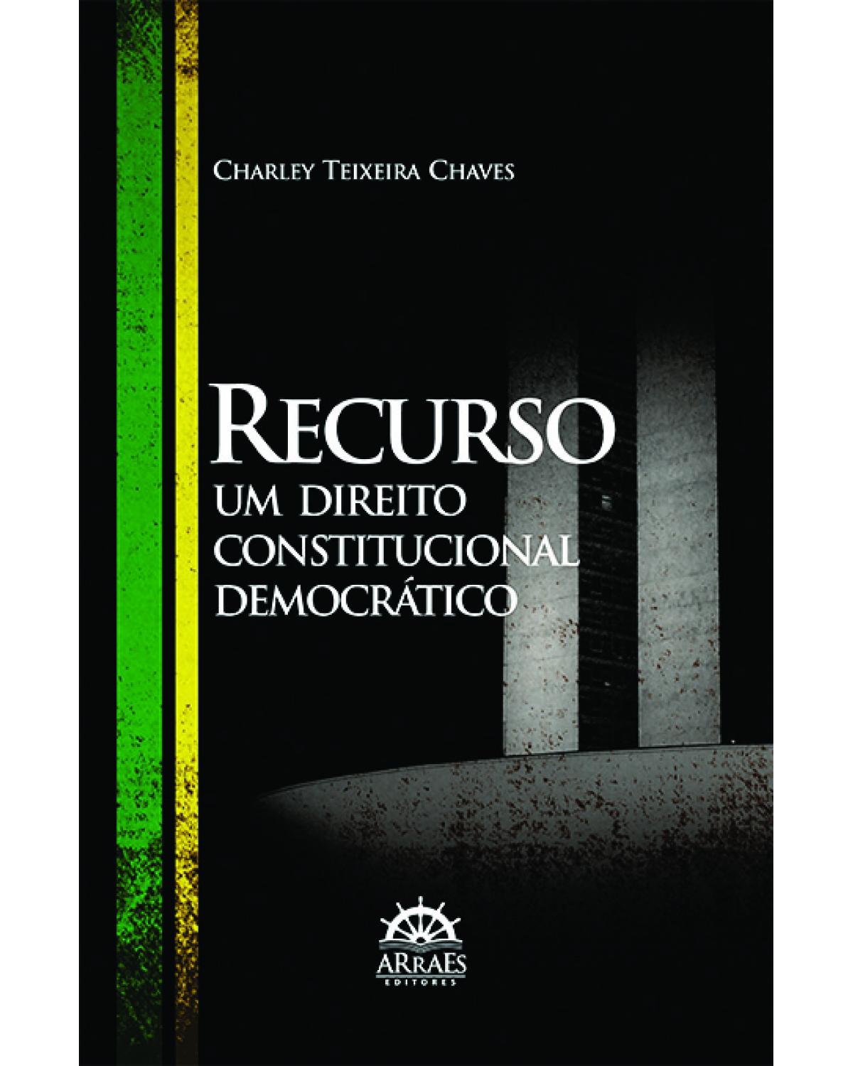 Recurso - um direito constitucional democrático - 2ª Edição | 2015