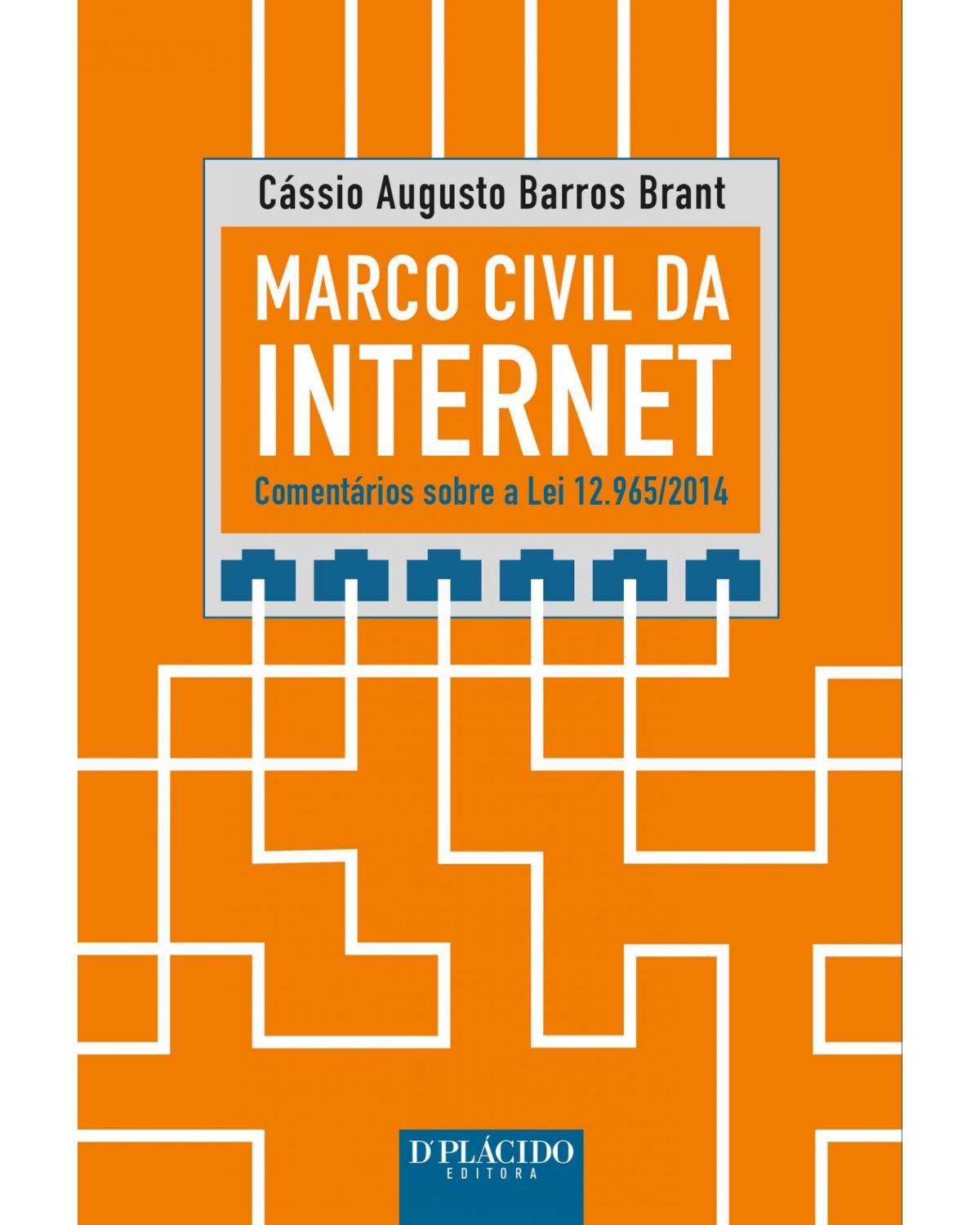 Marco civil da internet: comentários sobre a lei 12.965/2014 - 1ª Edição | 2014