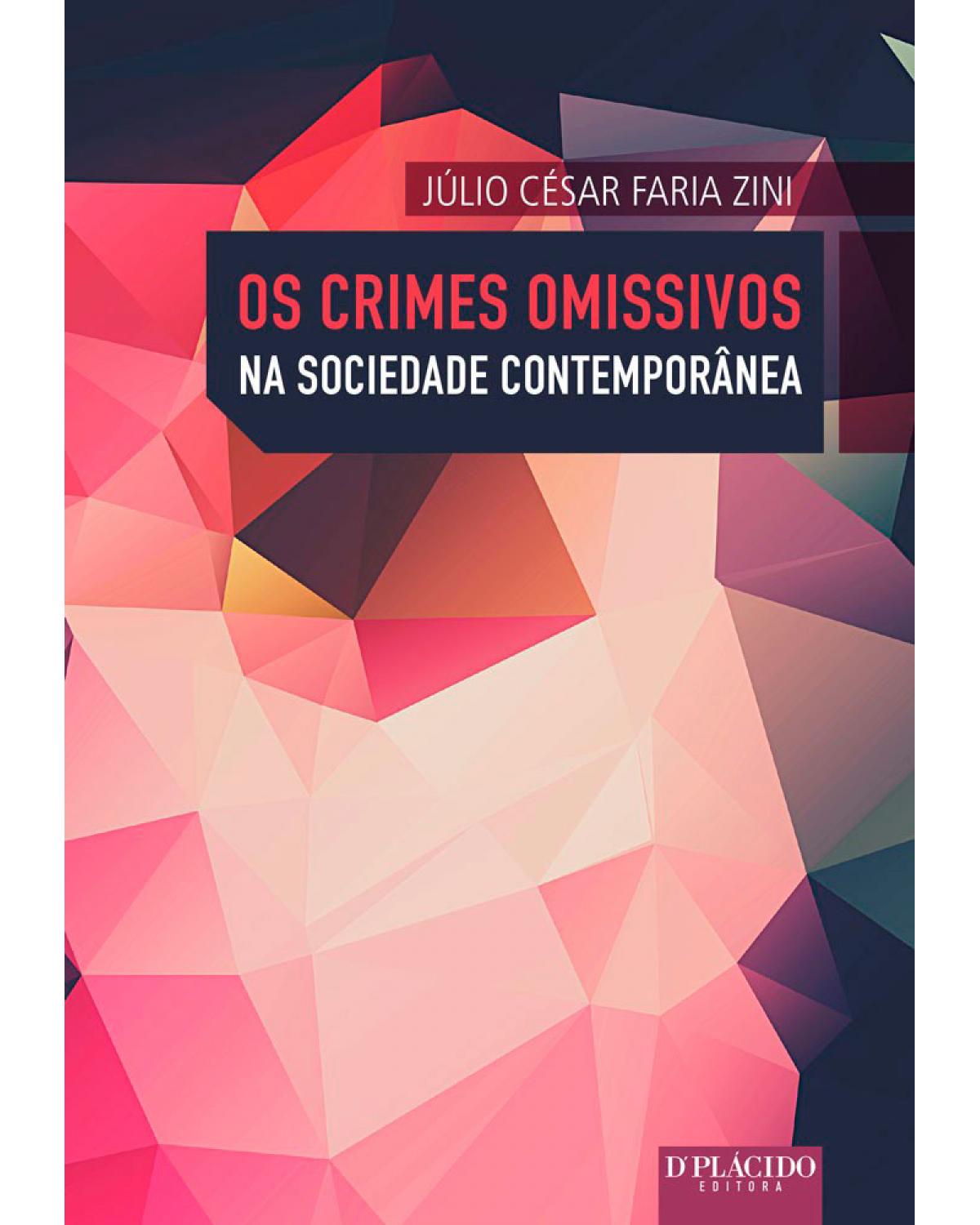 Os crimes omissivos na sociedade contemporânea - 1ª Edição | 2015