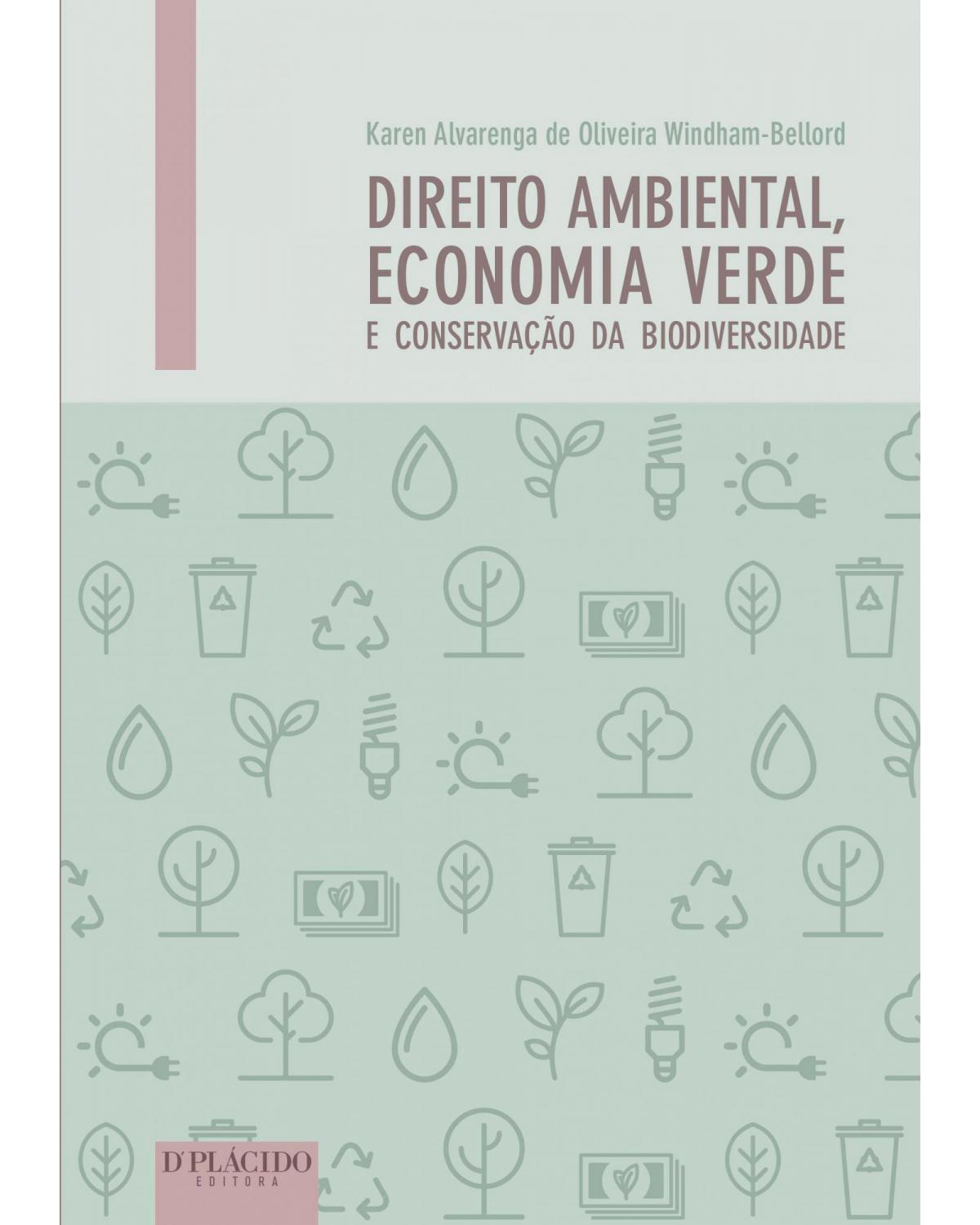 Direito ambiental, economia verde e conservação da biodiversidade - 1ª Edição | 2015