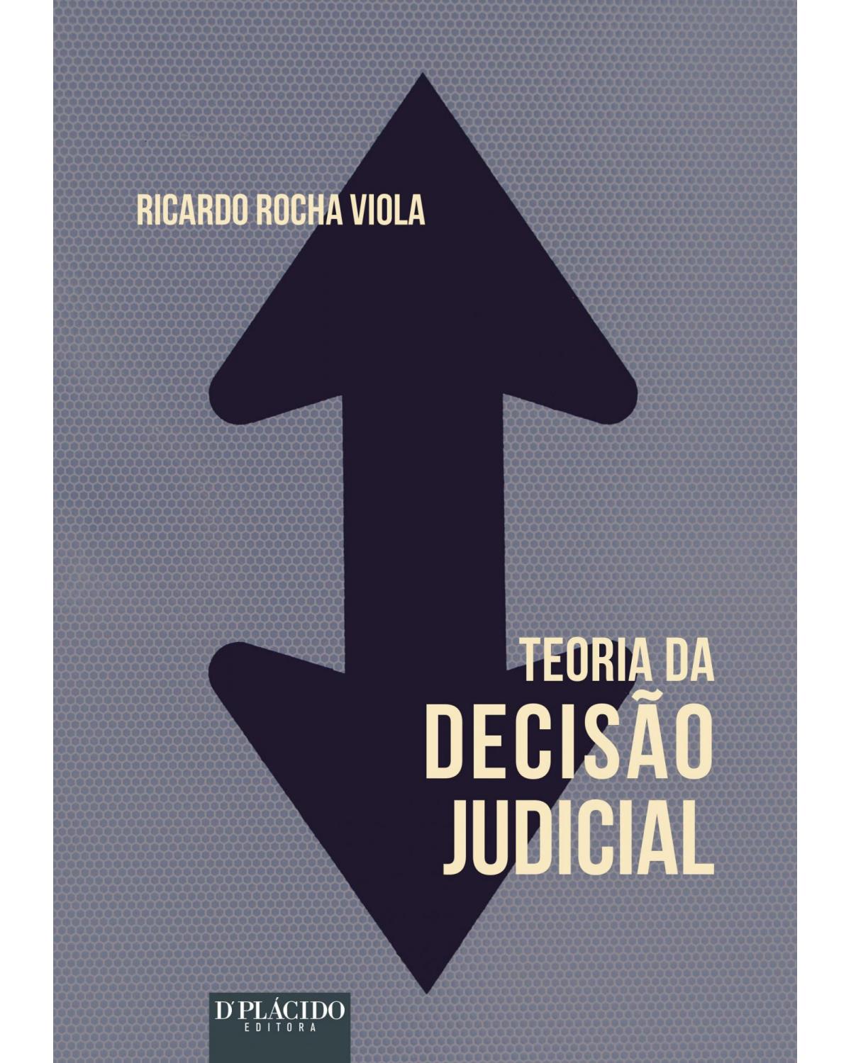 Teoria da decisão judicial - 1ª Edição | 2015