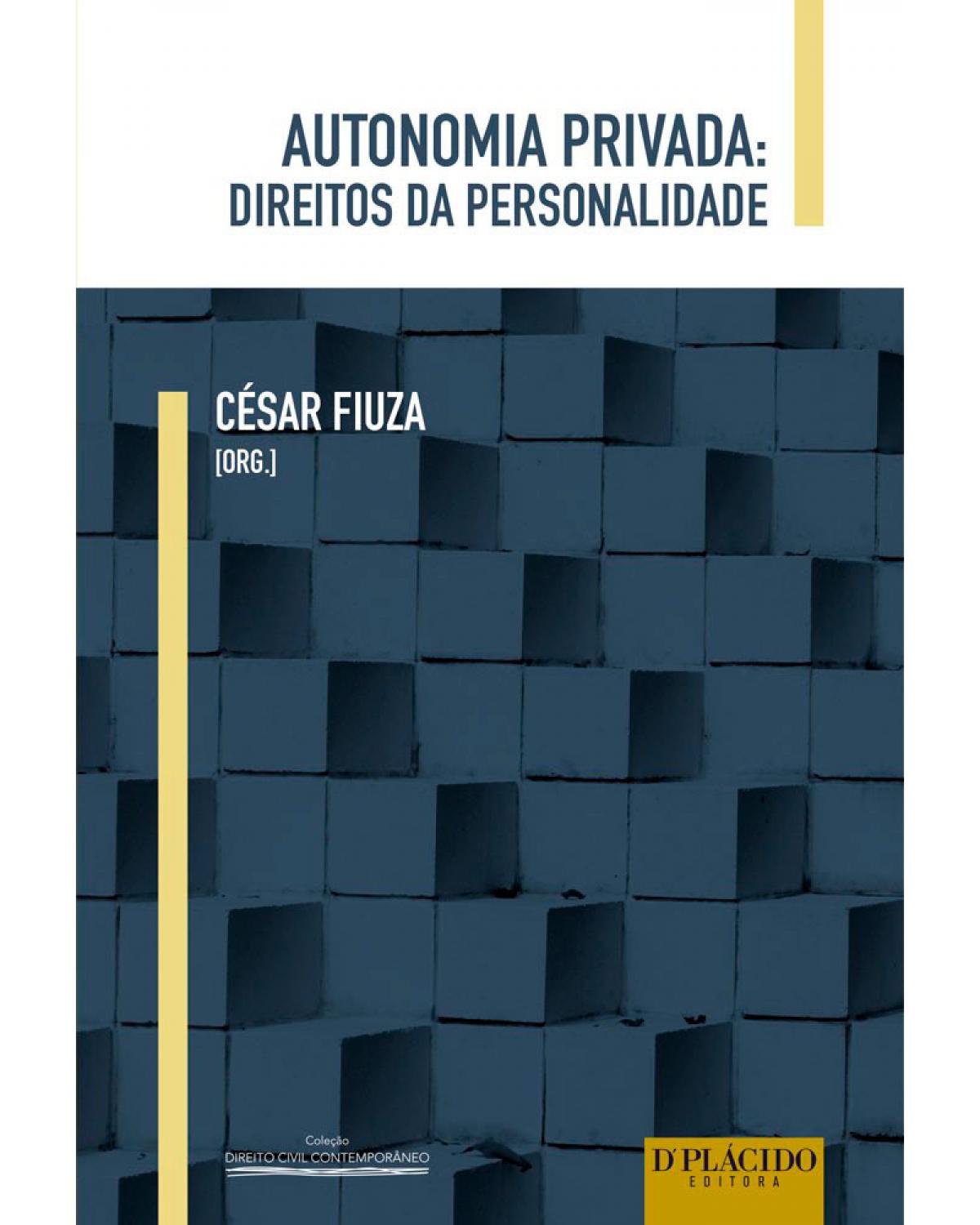 Autonomia privada: direitos da personalidade - 1ª Edição | 2015