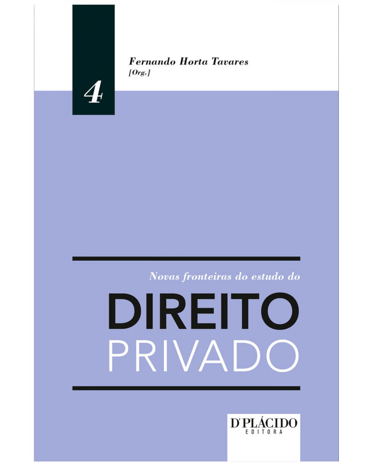 Novas fronteiras do estudo do direito privado - Volume 4 - 1ª Edição